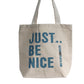 Just Be Nice – choice of 4 colours – image 5